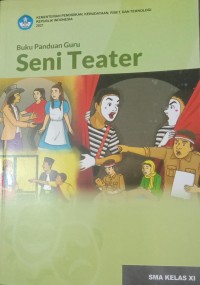 Image of Buku Panduan Guru Seni Teater SMA KELAS XI