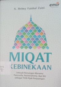 Image of MIQAT KEBINEKAAN : Sebuah Renungan Meramu Pancasila, Nasionalisme, dan NU sebagai Titik Pijak Perjuangan
