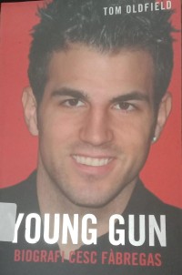 Image of YOUNG GUN : BIOGRAFI CESC FABREGAS