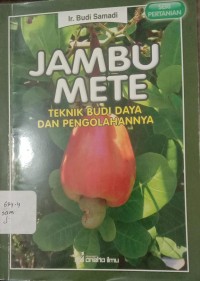 Image of JAMBU METE TEKNIK BUDI DAYA DAN PENGOLAHANNYA