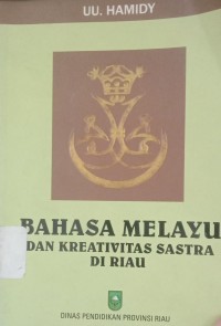 Image of BAHASA MELAYU DAN KREATIVITAS SASTRA DI RIAU