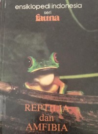 Image of ensiklopedi indonesia REPTILIA dan AMFIBIA