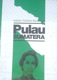 Image of KISAH TOKOH PEJUANG PULAU SUMATERA