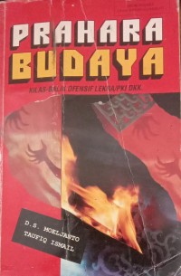 Image of PRAHARA BUDAYA : KILAS-BALIK OFENSIF LEKRA/PKI DKK