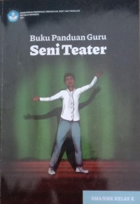 Image of Buku Panduan Guru Seni Teater SMA/SMK KELAS X